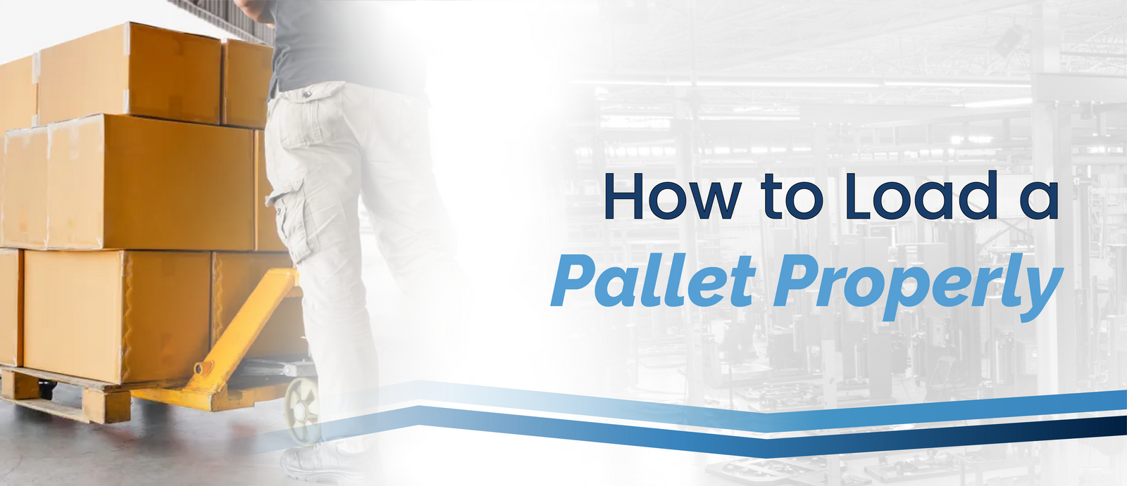 How to Load a Pallet Properly